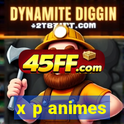 x p animes